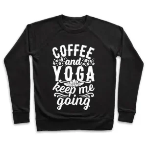 COFFEE AND YOGA KEEP ME GOING CREWNECK SWEATSHIRT